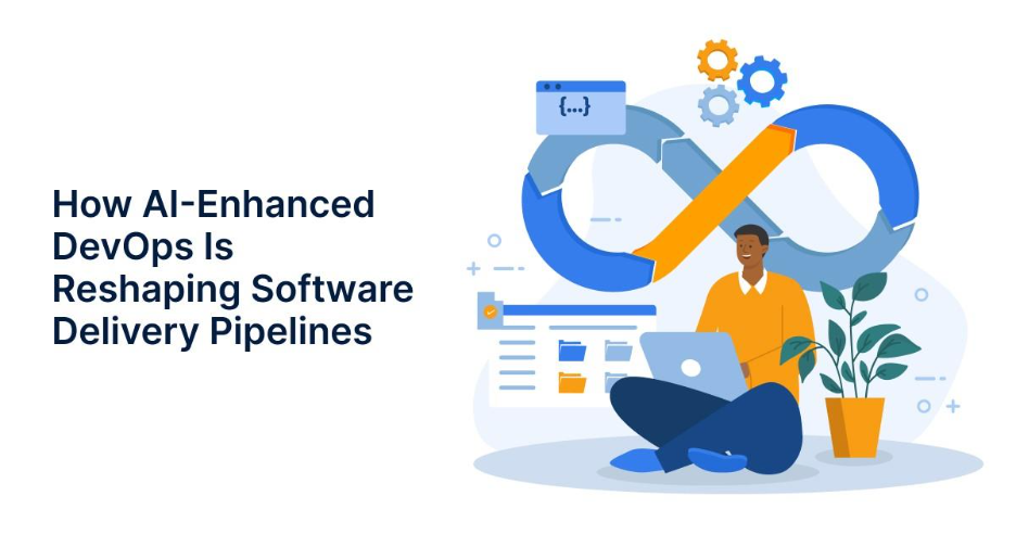 How AI-Enhanced DevOps Is Reshaping Software Delivery Pipelines for Reliable Growth