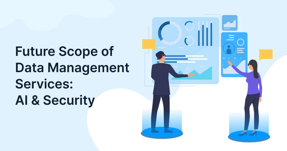 The Future Trends of Data Management Services: AI, Analytics, and Security