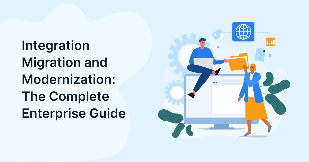 Integration Migration and Modernization: The Complete Enterprise Guide