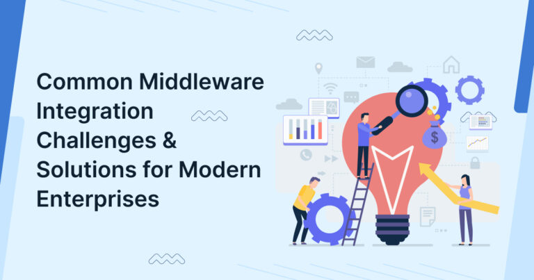 Common Middleware Integration Challenges & Solutions for Modern Enterprises